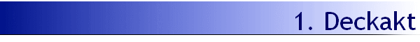 1. Deckakt
