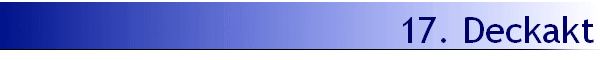 17. Deckakt