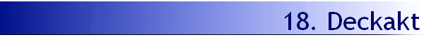 18. Deckakt