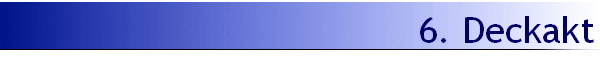 6. Deckakt