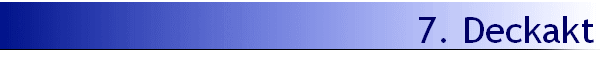 7. Deckakt