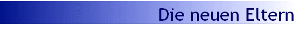 Die neuen Eltern